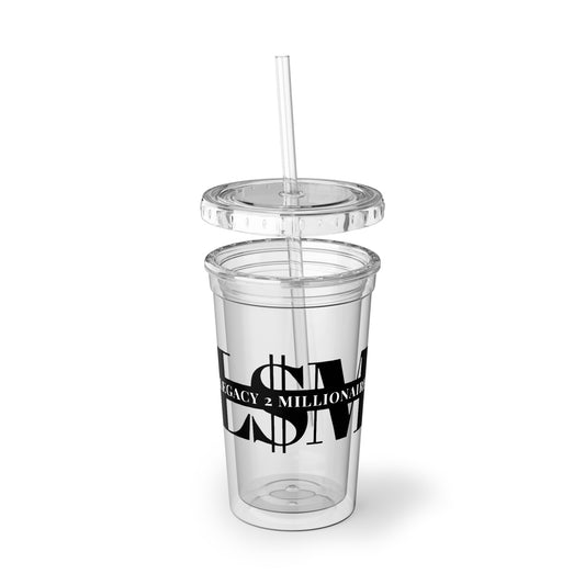 DNT: Legacy 2 Millionaire - Suave Acrylic Cup (16oz)